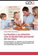 Seller image for La familia y su relacin con el desarrollo personal de los hijos for sale by moluna