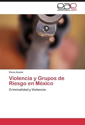 Bild des Verkufers fr Violencia y Grupos de Riesgo en Mxico zum Verkauf von moluna