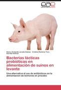 Bild des Verkufers fr Bacterias lcticas probiticas en alimentacin de suinos en levante zum Verkauf von moluna