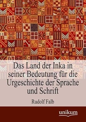 Seller image for Das Land der Inka in seiner Bedeutung fr die Urgeschichte der Sprache und Schrift for sale by moluna