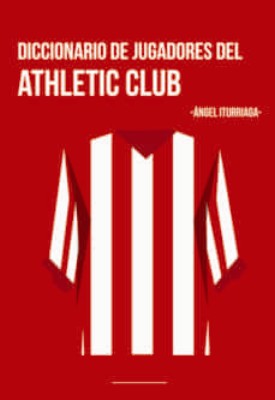 DICCIONARIO DE JUGADORES DEL ATHLETIC CLUB