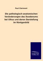 Seller image for Die pathologisch-anatomischen Veraenderungen des Duodenums bei Ulkus und deren Darstellung im Roentgenbild for sale by moluna