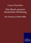 Immagine del venditore per Das Buch unserer deutschen Dichtung: Die Frhzeit (1500-1800) venduto da moluna