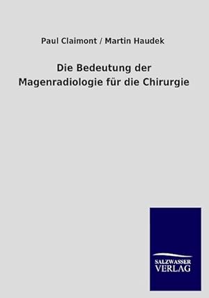 Seller image for Die Bedeutung der Magenradiologie fr die Chirurgie for sale by moluna