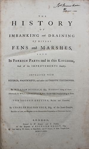 The History of Imbanking and Draining of Divers Fens and Marshes, Both In Foreign Parts and in Th...