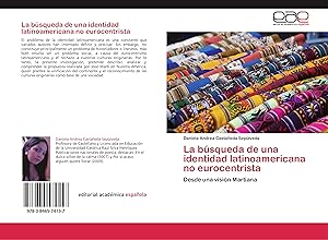 Bild des Verkufers fr La bsqueda de una identidad latinoamericana no eurocentrista zum Verkauf von moluna