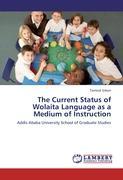 Seller image for The Current Status of Wolaita Language as a Medium of Instruction for sale by moluna