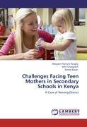 Bild des Verkufers fr Challenges Facing Teen Mothers in Secondary Schools in Kenya zum Verkauf von moluna