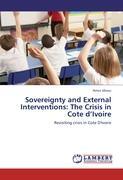 Seller image for Sovereignty and External Interventions: The Crisis in Cote d Ivoire for sale by moluna