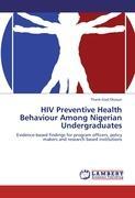Seller image for HIV Preventive Health Behaviour Among Nigerian Undergraduates for sale by moluna