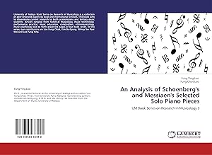 Seller image for An Analysis of Schoenberg s and Messiaen s Selected Solo Piano Pieces for sale by moluna
