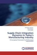 Seller image for Supply Chain Integration Dynamics In Today s Manufacturing Industry for sale by moluna