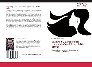 Seller image for Mujeres y Educacin Laboral (Crdoba, 1940-1950) for sale by moluna
