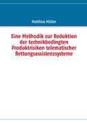 Seller image for Eine Methodik zur Reduktion der technikbedingten Produktrisiken telematischer Rettungsassistenzsysteme for sale by moluna