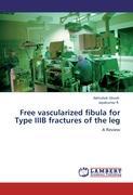 Seller image for Free vascularized fibula for Type IIIB fractures of the leg for sale by moluna