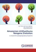 Seller image for Amazonian ichthyofauna Neogene Evolution for sale by moluna