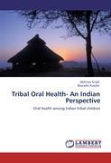 Bild des Verkufers fr Tribal Oral Health- An Indian Perspective zum Verkauf von moluna