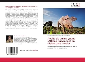 Seller image for Aceite de palma yagua (Attalea butyracea) en dietas para cerdos for sale by moluna
