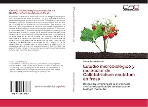 Imagen del vendedor de Estudio microbiolgico y molecular de Colletotrichum acutatum en fresa a la venta por moluna