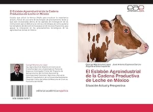 Bild des Verkufers fr El Eslabn Agroindustrial de la Cadena Productiva de Leche en Mxico zum Verkauf von moluna
