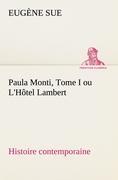 Image du vendeur pour Paula Monti, Tome I ou L Htel Lambert - histoire contemporaine mis en vente par moluna