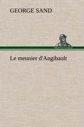 Seller image for Le meunier d Angibault for sale by moluna