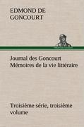 Image du vendeur pour Journal des Goncourt (Troisime srie, troisime volume) Mmoires de la vie littraire mis en vente par moluna