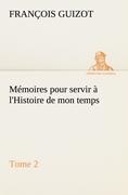 Seller image for Mmoires pour servir  l Histoire de mon temps (Tome 2) for sale by moluna