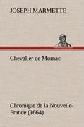 Seller image for Chevalier de Mornac Chronique de la Nouvelle-France (1664) for sale by moluna