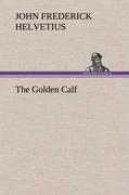 Imagen del vendedor de The Golden Calf, Which the World Adores, and Desires a la venta por moluna