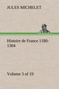 Seller image for Histoire de France 1180-1304 (Volume 3 of 19) for sale by moluna