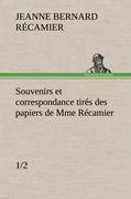 Seller image for Souvenirs et correspondance tirs des papiers de Mme Rcamier (1/2) for sale by moluna