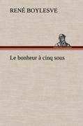 Seller image for Le bonheur  cinq sous for sale by moluna