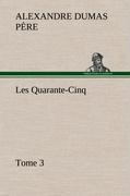 Seller image for Les Quarante-Cinq - Tome 3 for sale by moluna