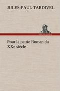 Bild des Verkufers fr Pour la patrie Roman du XXe sicle zum Verkauf von moluna