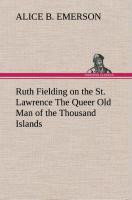 Seller image for Ruth Fielding on the St. Lawrence The Queer Old Man of the Thousand Islands for sale by moluna