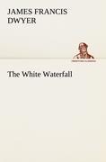 Image du vendeur pour The White Waterfall mis en vente par moluna