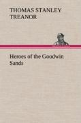 Seller image for Heroes of the Goodwin Sands for sale by moluna