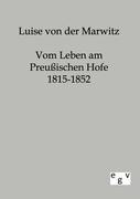 Bild des Verkufers fr Vom Leben am preussischen Hofe 1815-1852 zum Verkauf von moluna