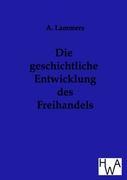 Seller image for Die geschichte Entwicklung des Freihandels for sale by moluna