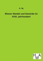 Seller image for Wiener Handel und Gewerbe im XVIII. Jahrhundert for sale by moluna