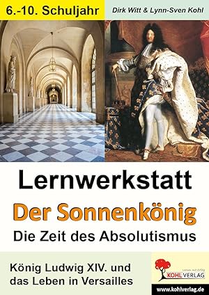 Bild des Verkufers fr Lernwerkstatt - Der Sonnenkoenig (Ludwig XIV.) Die Zeit des Absolutismus zum Verkauf von moluna