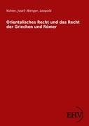 Imagen del vendedor de Orientalisches Recht und das Recht der Griechen und Roemer a la venta por moluna