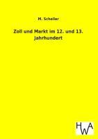 Imagen del vendedor de Zoll und Markt im 12. und 13. Jahrhundert a la venta por moluna