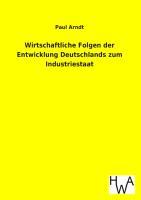 Seller image for Wirtschaftliche Folgen der Entwicklung Deutschlands zum Industriestaat for sale by moluna