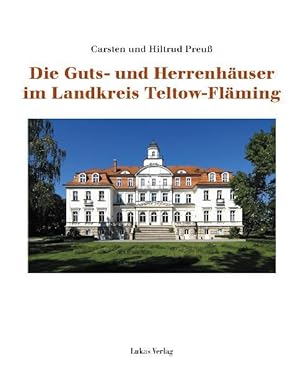 Bild des Verkufers fr Die Guts- und Herrenhaeuser im Landkreis Teltow-Flaeming zum Verkauf von moluna