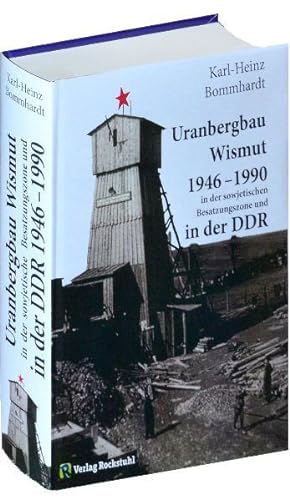 Bild des Verkufers fr Uranbergbau Wismut 1946-1990 in der sowjetischen Besatzungszone und in der DDR zum Verkauf von moluna
