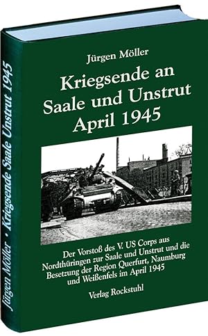 Bild des Verkufers fr Kriegsende an Saale und Unstrut April 1945 zum Verkauf von moluna