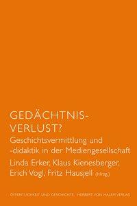 Seller image for Gedaechtnis-Verlust? Geschichtsvermittlung und -didaktik in der Mediengesellschaft for sale by moluna
