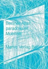 Immagine del venditore per Berliner Atlas paradoxaler Mobilitaet venduto da moluna